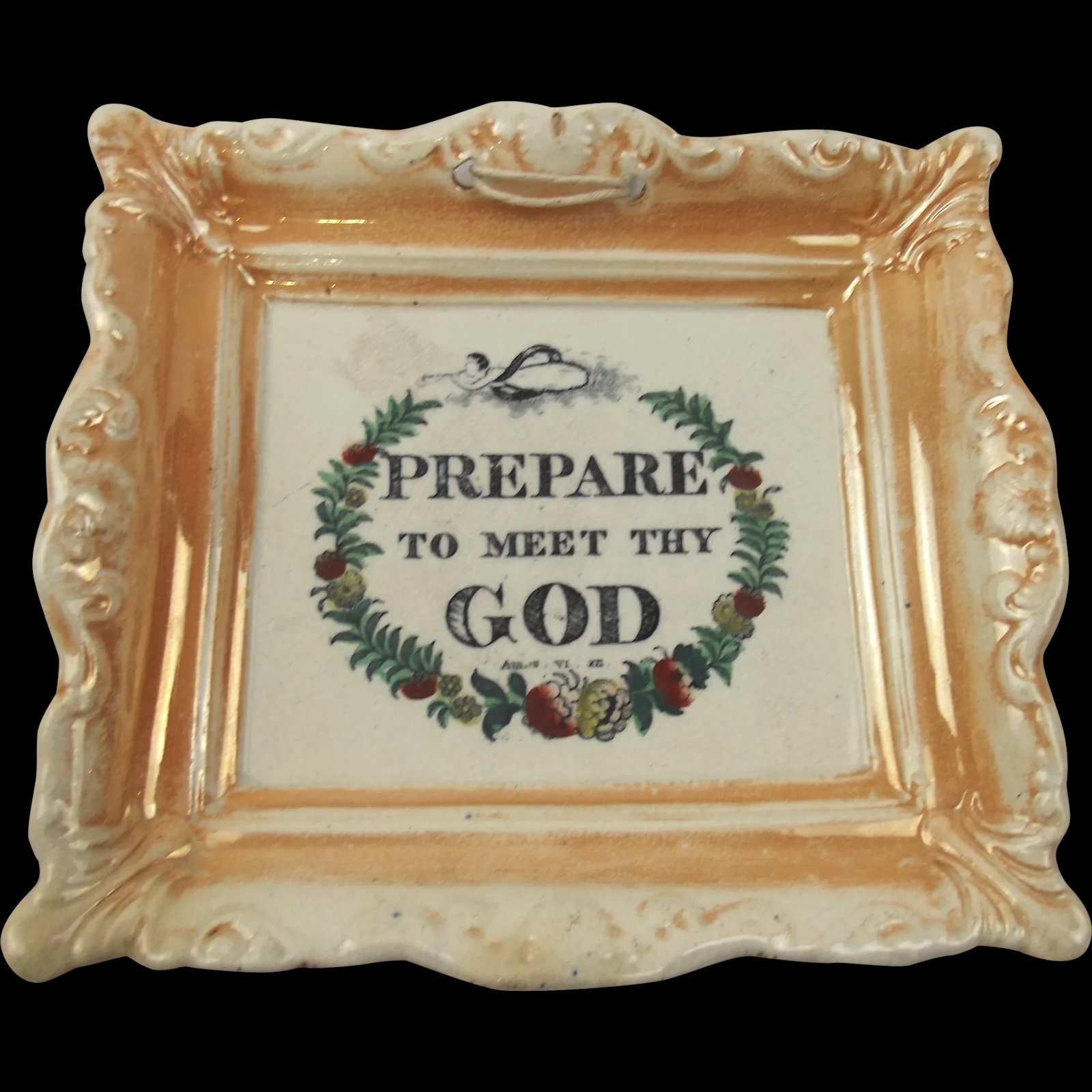 A 19th Century Orange Lustre Plaque - Prepare To Meet Thy God