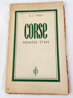 French, WW2, Corse Premiere Etape - Corsica First step, by M.J. Torres, Published by Cahiers de L'Office Français D'Edition No 22, Paris, 1944