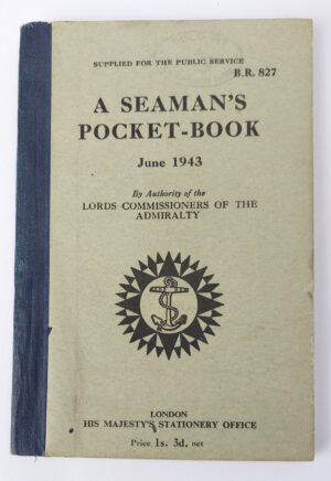 British, WW2, Royal Navy “A Seaman’s Pocket-Book” B.R. 827, June 1943 Admiralty Training Manual
